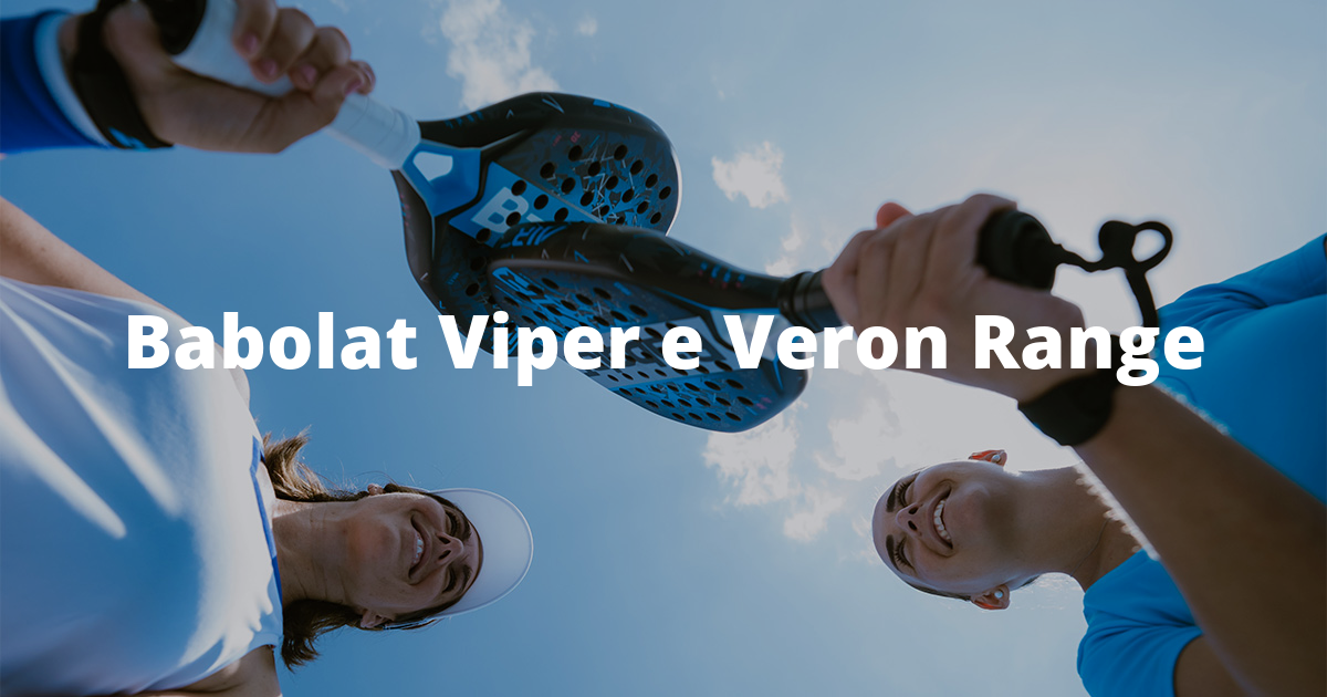 Viper e Veron RangeTrova la racchetta da padel Babolat perfetta per te